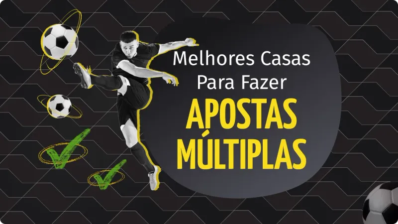 Apostas Múltiplas 2025: Melhores Sites, Dicas e Bônus Exclusivos